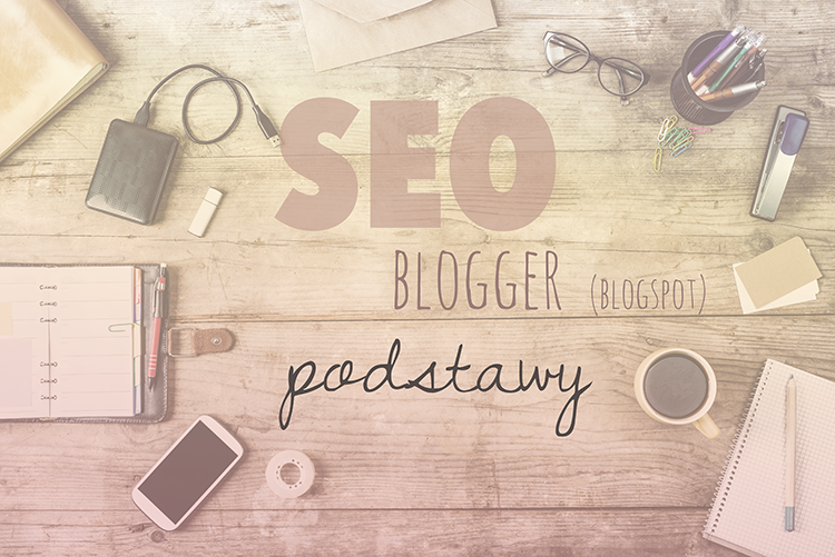 Podstawy SEO blogger blogspot