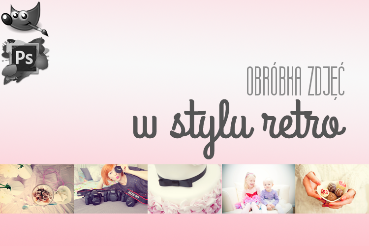 zdjęcia retro - obróbka Photoshop Gimp