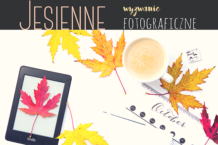jesienne wyzwanie fotograficzne | blog fotograficzny wyzwanie fotograficzne